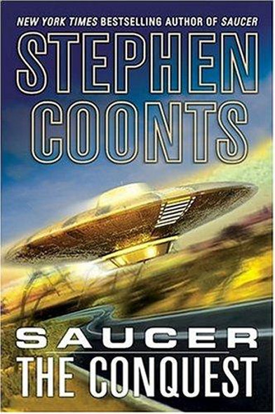 Saucer: The Conquest: The Conquest (Saucer, 2) front cover by Stephen Coonts, ISBN: 031232362X