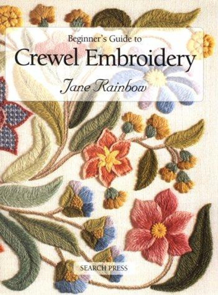 Beginner's Guide to Crewel Embroidery (Beginner's Guide to Needlecrafts) front cover by Jane Rainbow, ISBN: 085532869X