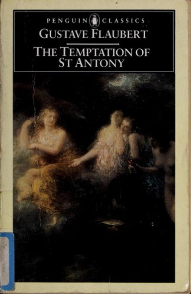 The Temptation of St. Antony (Penguin Classics) front cover by Gustave Flaubert, ISBN: 0140444106