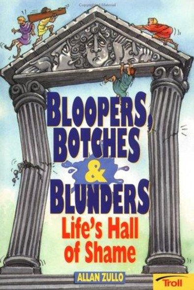 Bloopers, Botches & Blunders front cover by Allan Zullo, ISBN: 0816745218