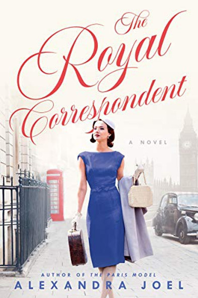 The Royal Correspondent: A Novel front cover by Alexandra Joel, ISBN: 0063112809