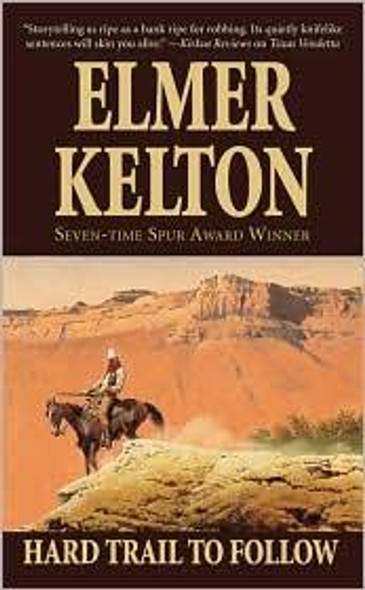 Hard Trail To Follow (Texas Rangers, No 7) front cover by Elmer Kelton, ISBN: 0765354292