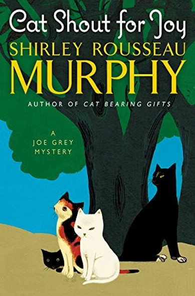 Cat Shout for Joy (Joe Grey Mystery Series) front cover by Shirley Rousseau Murphy, ISBN: 0062403494