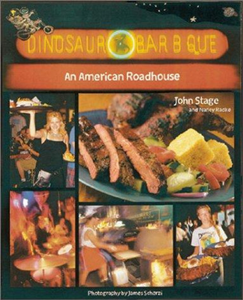 Dinosaur Bar-B-Que: An American Roadhouse front cover by John Stage, Nancy Radke, ISBN: 1580082653