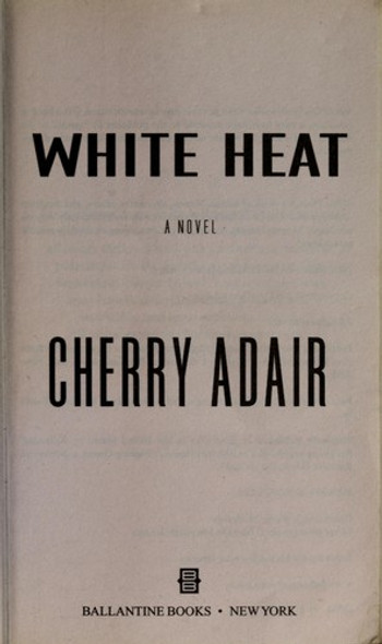 White Heat (The Men of T-FLAC, Book 11) front cover by Cherry Adair, ISBN: 034547645X