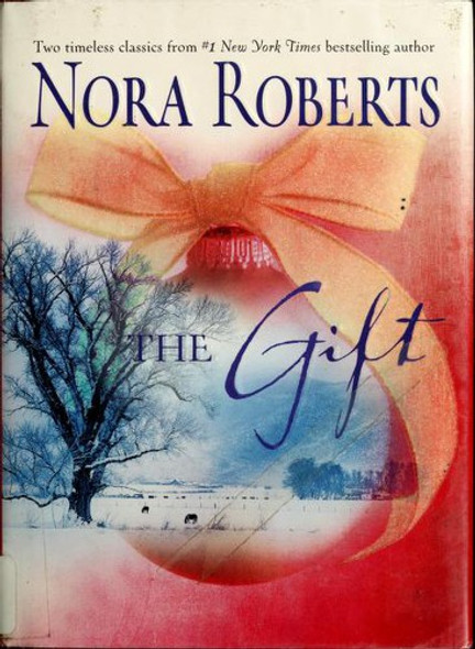The Gift: Home for Christmas / All I Want for Christmas front cover by Nora Roberts, ISBN: 0373218168