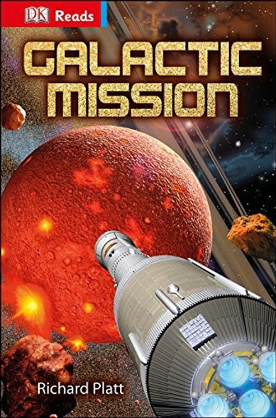 Galactic Mission (DK Reads Reading Alone) front cover by Richard Platt, ISBN: 1409351823