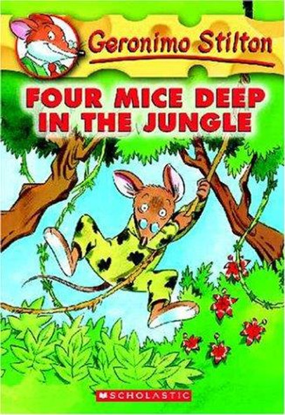 Four Mice Deep in the Jungle front cover by Geronimo Stilton, ISBN: 0439559677
