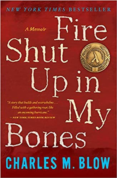 Fire Shut Up in My Bones front cover by Charles M. Blow, ISBN: 0544570111