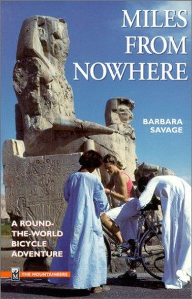 Miles from Nowhere : A Round the World Bicycle Adventure front cover by BARBARA SAVAGE, ISBN: 0898861098