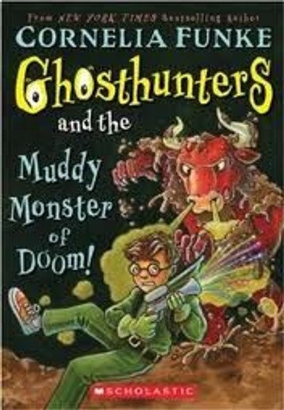 Ghosthunters #4: Ghosthunters and the Muddy Monster of Doom! front cover by Cornelia Funke, ISBN: 0439862698