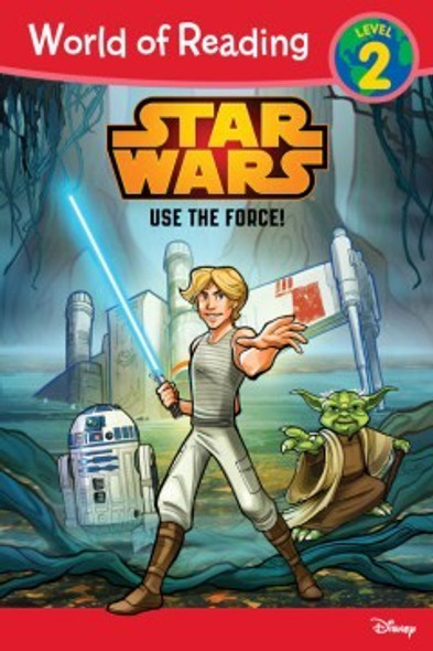 World of Reading Star Wars Use The Force!: Level 2 front cover by Michael Siglain, ISBN: 1484704649