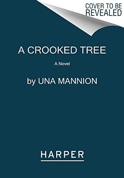 A Crooked Tree: A Novel front cover by Una Mannion, ISBN: 006304983X