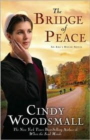 The Bridge of Peace 2 Ada's House front cover by Cindy Woodsmall, ISBN: 1400073979