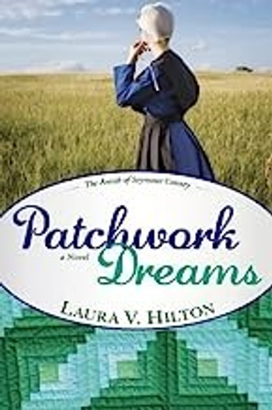 Patchwork Dreams (The Amish of Seymour, 1) front cover by Laura Hilton, ISBN: 1603742557