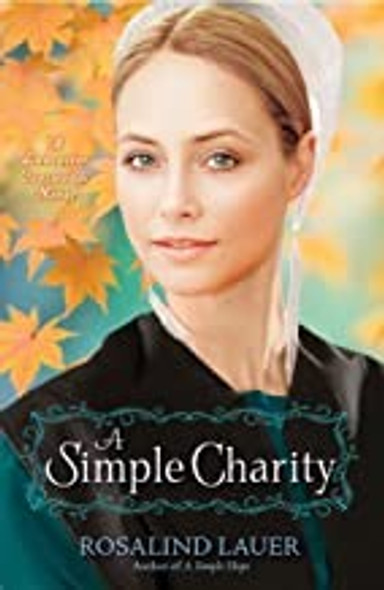 A Simple Charity: A Lancaster Crossroads Novel front cover by Rosalind Lauer, ISBN: 0345543300
