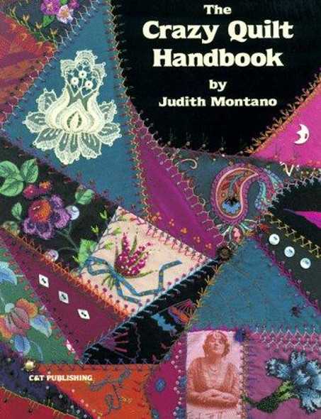 The Crazy Quilt Handbook front cover by Judith Montano, ISBN: 0914881051