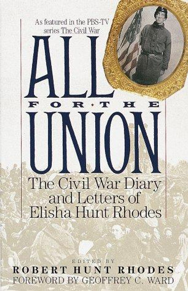 All for the Union: The Civil War Diary & Letters of Elisha Hunt Rhodes front cover by Elisha Hunt Rhodes, ISBN: 0679738282