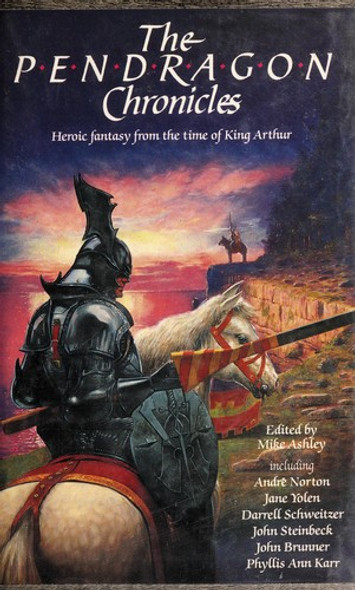 The Pendragon Chronicles: Heroic Fantasy from the Time of King Arthur front cover by Mike Ashley, ISBN: 0872263355