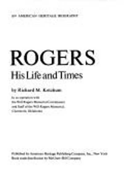 Will Rogers: The Man and His Times (An American Heritage Biography) front cover by Richard M. Ketchum, ISBN: 0070344124