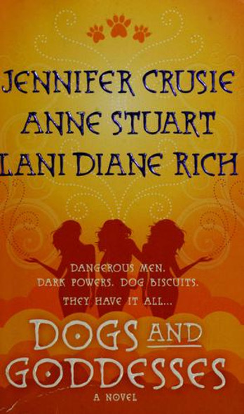 Dogs and Goddesses: A Novel front cover by Jennifer Crusie,Anne Stuart, ISBN: 0312944373