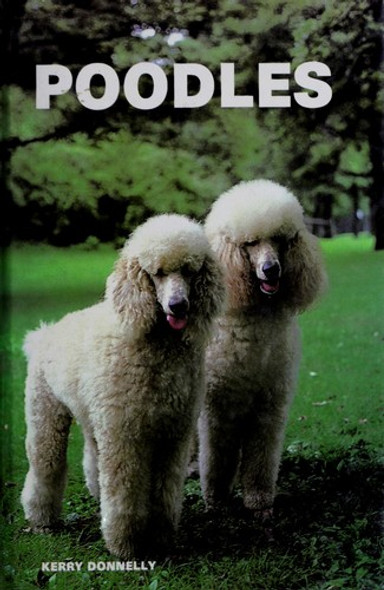 Poodles front cover by Kerry Donnelly, ISBN: 0876666993
