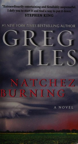 Natchez Burning (Penn Cage) front cover by Greg Iles, ISBN: 0062311093