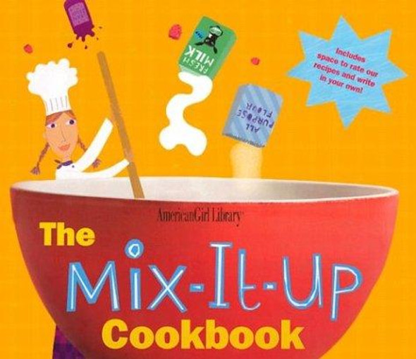The Mix-it-up Cookbook (American Girl Library) front cover by American Girl, ISBN: 1584857420