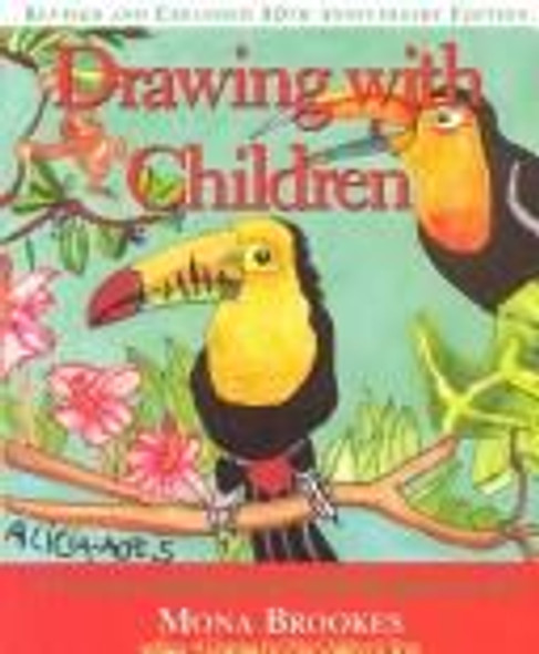 Drawing With Children : A Creative Method for Adult Beginners, Too front cover by Mona Brookes, ISBN: 0874778271