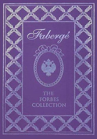 Faberge: The Forbes Collection front cover by Christopher Forbes,Robyn Tromeur-Brenner, ISBN: 0883638290