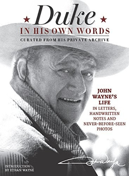 Duke in His Own Words: John Wayne's Life in Letters, Handwritten Notes and Never-Before-Seen Photos Curated from His Private Archive front cover by Media Labs Books, ISBN: 1942556195