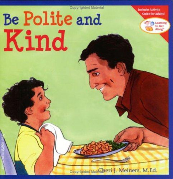 Be Polite and Kind (Learning to Get Along) front cover by Cheri J. Meiners, Meredith Johnson, ISBN: 1575421518