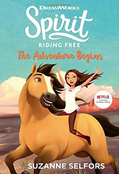 Spirit Riding Free: The Adventure Begins front cover by Suzanne Selfors, ISBN: 0316425060