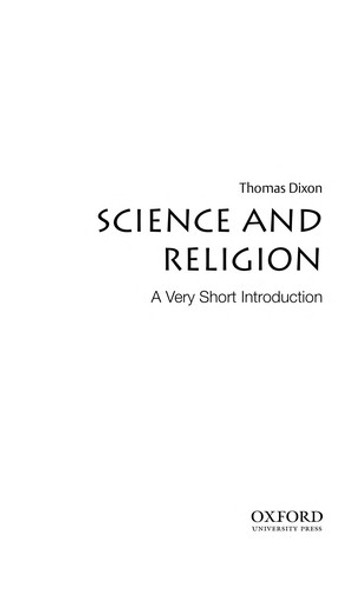 Science and Religion: A Very Short Introduction front cover by Thomas Dixon, ISBN: 0199295514