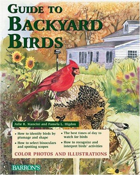 Guide to Backyard Birds front cover by Pamela L. Higdon,Julie R. Mancini, ISBN: 0764126873