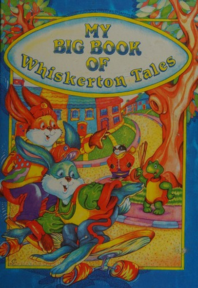 My Big Book of Whiskerton Tales front cover by Rose and Grosset Judy Mari, ISBN: 0710506678