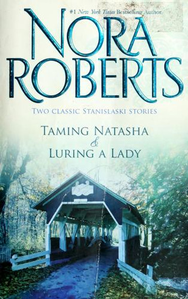 Taming Natasha & Luring a Lady (Stanislaski) front cover by Nora Roberts, ISBN: 0373285647