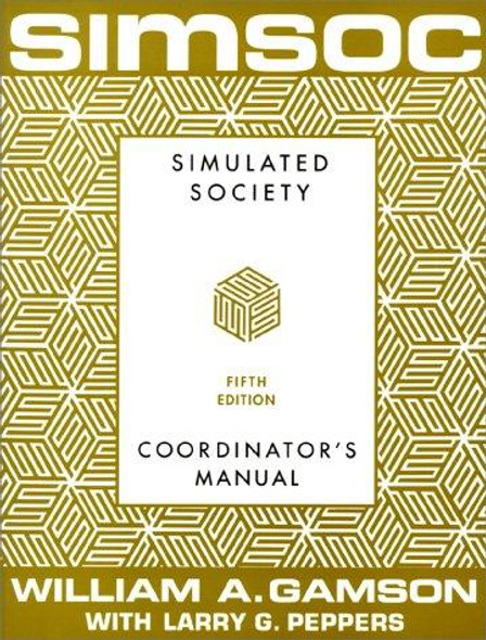 SIMSOC: Simulated Society, Coordinator's Manual: Coordinator's Manual, Fifth Edition front cover by William A. Gamson, ISBN: 068487198X