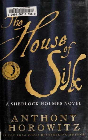 The House of Silk: A Sherlock Holmes Novel front cover by Anthony Horowitz, ISBN: 0316196991