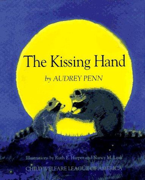 The Kissing Hand front cover by Audrey Penn, Ruth E. Harper, Nancy M. Leak, ISBN: 0878685855