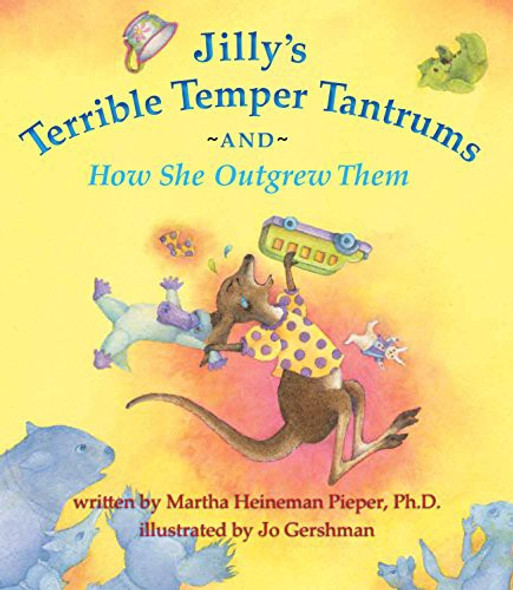 Jilly's Terrible Temper Tantrums: And How She Outgrew Them front cover by Martha Heineman Pieper, ISBN: 0983866414