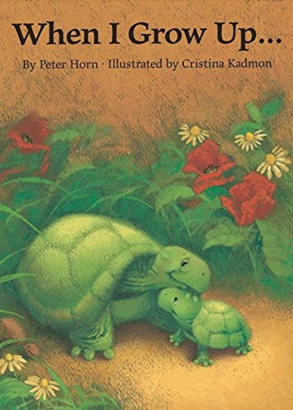 When I Grow Up... front cover by Peter Horn,Cristina Kadmon, ISBN: 073581418X