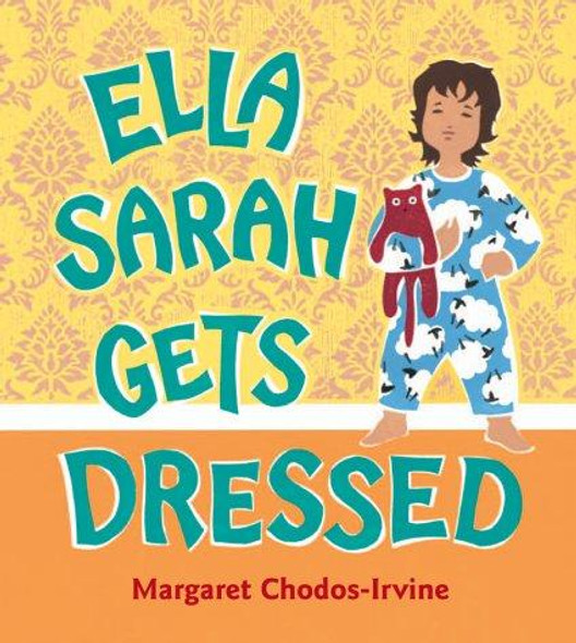 Ella Sarah Gets Dressed front cover by Margaret chodos-irvine, ISBN: 0439689872