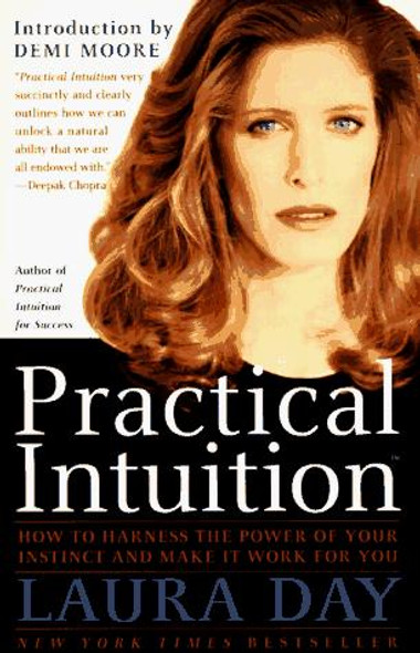 Practical Intuition: How to Harness the Power of Your Instinct and Make It Work for You front cover by Laura Day, ISBN: 0767900340