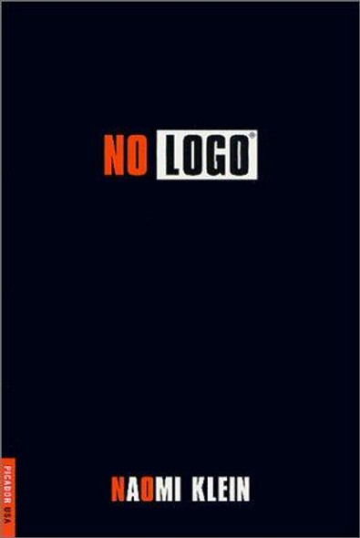 No Logo: No Space, No Choice, No Jobs front cover by Naomi Klein, ISBN: 0312421435