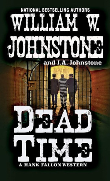 Dead Time (A Hank Fallon Western) front cover by William W. Johnstone, J.A. Johnstone, ISBN: 0786043849