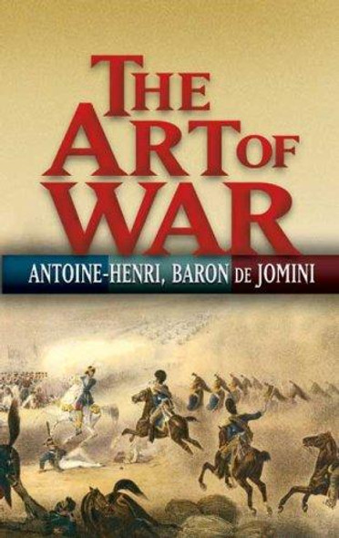 The Art of War (Dover Military History, Weapons, Armor) front cover by Antoine-Henri Jomini, ISBN: 0486460061