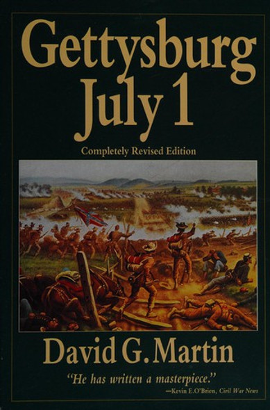 Gettysburg July 1 front cover by David G. Martin, ISBN: 0938289810