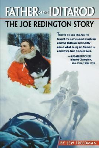 Father of the Iditarod - The Joe Reddington Story front cover by Lew Freedman, ISBN: 0945397755