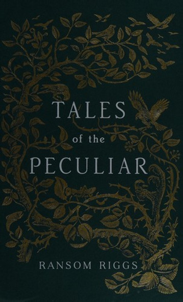 Tales of the Peculiar (Miss Peregrine's Peculiar Children) front cover by Ransom Riggs, ISBN: 0399538534